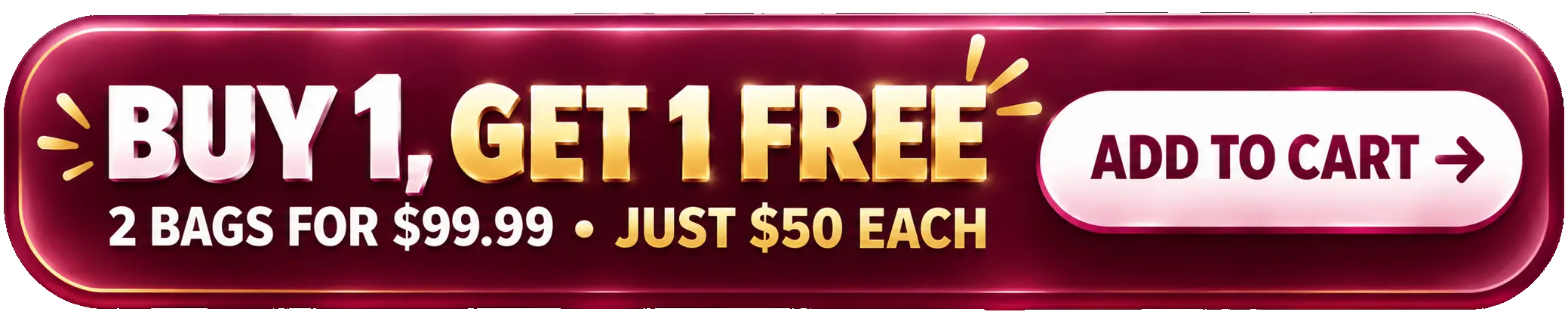 Buy 1 Get 1 Free - 2 Bags for $99.99